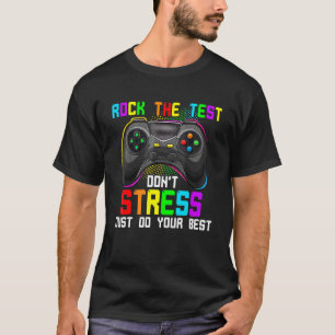 Rock the Test Teacher Test Day Gamer Test Day Day T-Shirt