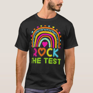 Rock The Test Teacher Test Day Testing Day Rainbow T-Shirt