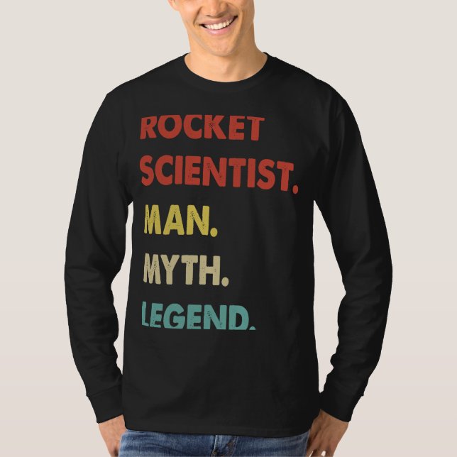 Rocket Scientist Man Myth Legend  1 T-Shirt (Vorderseite)
