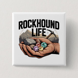 Rockhound Leben Rockhounding & Kristall-Schleifen Button