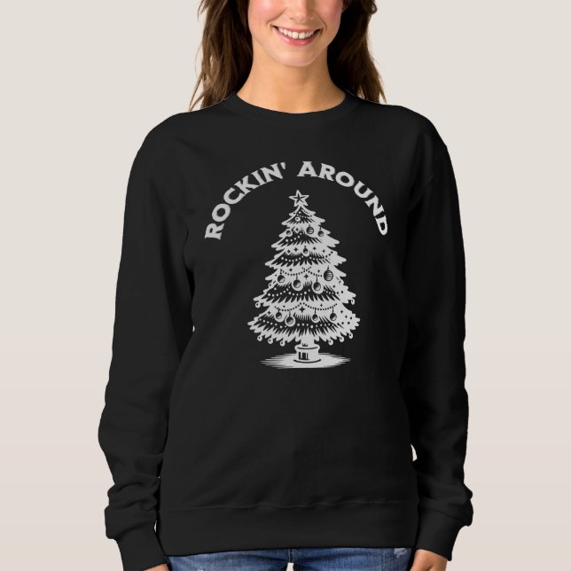 Rockin’ Around Christmas Tree Sweater Sweatshirt (Vorderseite)