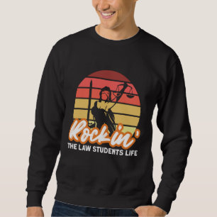 Rockin Das Leben Als Jurastudent Für Angehende Anw Sweatshirt