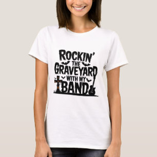 Rockin' der Friedhof mit meiner Band T-Shirt