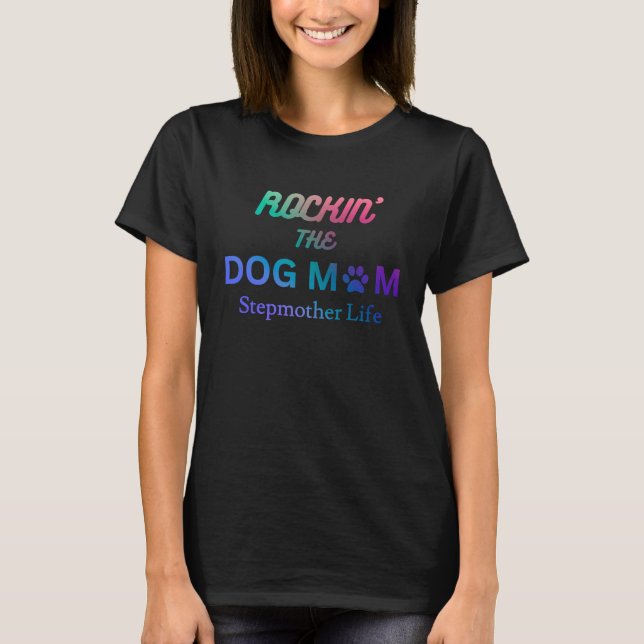 Rockin der Hundemutter und der Stiefmutter T-Shirt (Vorderseite)