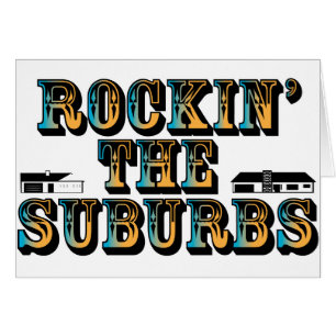 Rockin die Vororte