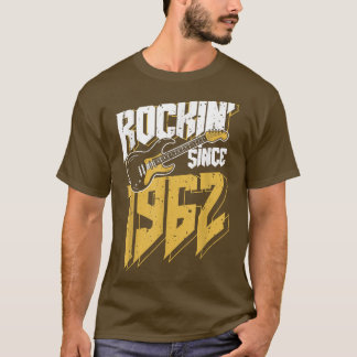 Rockin' Seit 1962 Vintag Rock Music Fan 60. Bir T-Shirt