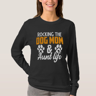 Rockin The Dog Mom And Aunt Life Pet Besitzer Dog T-Shirt