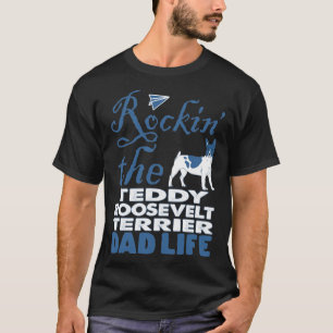 Rockin The Teddy Roosevelt Terrier Vater T-Shirt