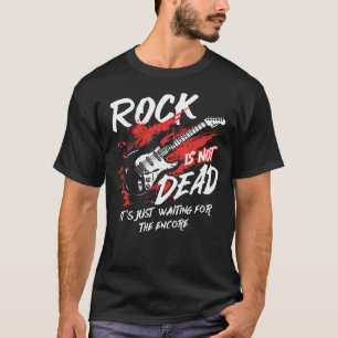 Rockmusik ist nicht tot, sie wartet nur T-Shirt