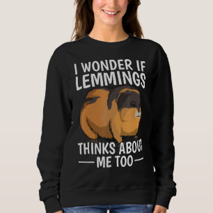 Rodent Zitat ich frage mich, ob Lemminge über mich Sweatshirt