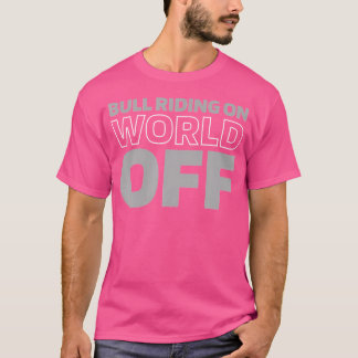 Rodeo Bull Bullrider Bull Riding auf der Weltausfa T-Shirt
