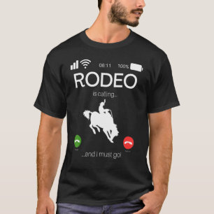Rodeo ruft an und ich muss Bull Rider Western T-Shirt