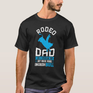 Rodeo-Vater wie ein regulärer Vater, aber mehr ste T-Shirt