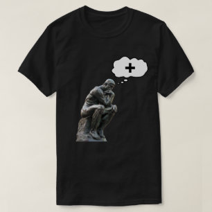 Rodin’s Thinker Statue - Think Positiv T-Shirt