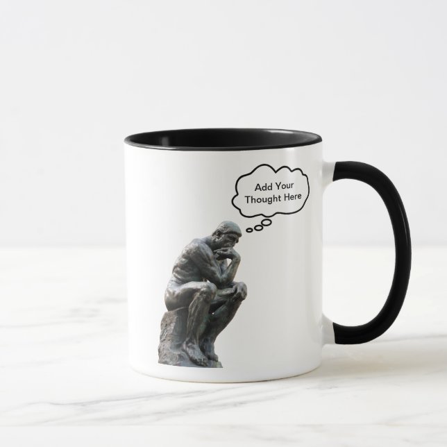 Rodins Denker - Füge deinen eigenen Gedanken hinzu Tasse (Rechts)