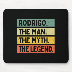 Rodrigo der Mann der Mythos der Legende lustige Pe Mousepad