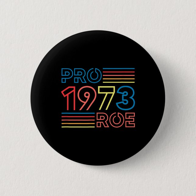 Roe 1973 Feminist Pro Choice Abortion Retro Button (Vorderseite)