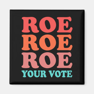 Roe deine Stimme Pro Choice Magnet