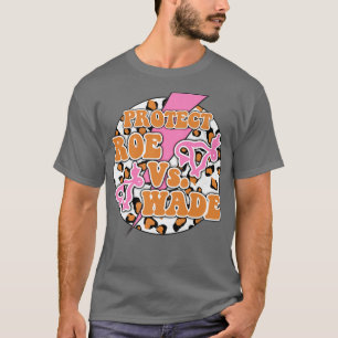 Roe Feminist Pro Choice Feminism Kundgebung Demokr T-Shirt