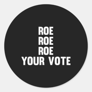 Roe Roe Roe Ihre Abstimmung 59 Runder Aufkleber