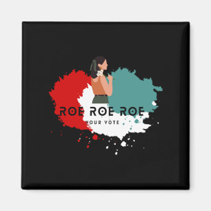 Roe Roe Roe Ihre Abstimmung 5 Magnet