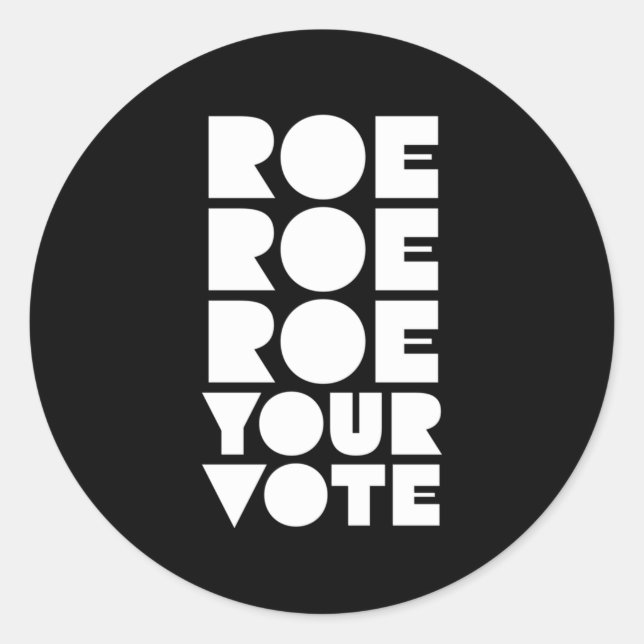 Roe Roe Roe Ihre Abstimmung 85 Runder Aufkleber (Vorderseite)