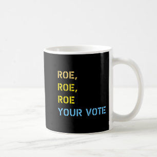 Roe roe roe roe deine Stimme Kaffeetasse
