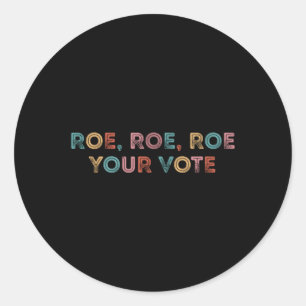 Roe Roe Roe Roe Ihre Abstimmung Vintag Rom Ihre St Runder Aufkleber