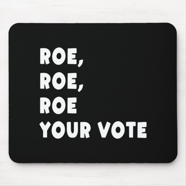 Roe roe roe roe Ihre Stimme 757 Mousepad (Vorne)