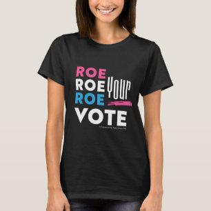 Roe Roe Roe Roe Ihre Stimme! T - Shirt Colorieren