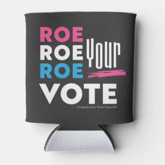Roe Roe Roe Roe Ihre Stimme! T-Shirt Dosenkühler