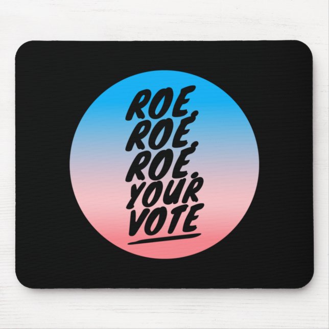 Roe roe roe roe Your Vote 1 Mousepad (Vorne)