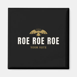 Roe roe roe roe your vote 44 magnet