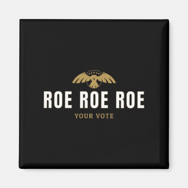 Roe roe roe roe your vote 44 magnet (Vorne)