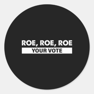 Roe roe roe roe your vote 4 runder aufkleber