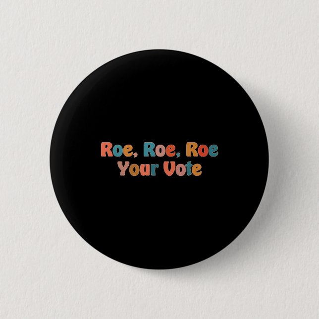 Roe roe roe rue your vote 3 button (Vorderseite)