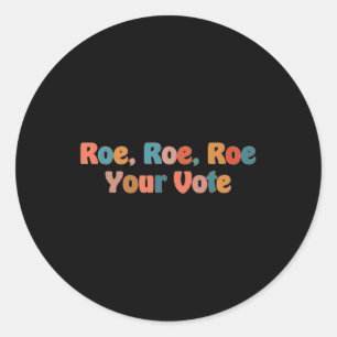 Roe roe roe rue your vote 3 runder aufkleber
