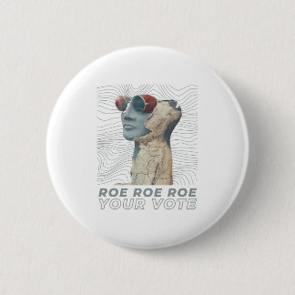 Roe Roe Roe Your Abstimmung Button