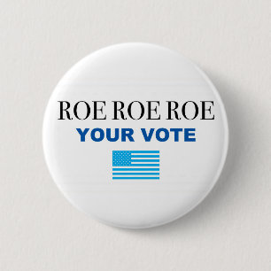 Roe Roe Roe Your Abstimmung Button