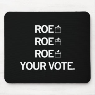 Roe Roe Roe Your Abstimmung Mousepad