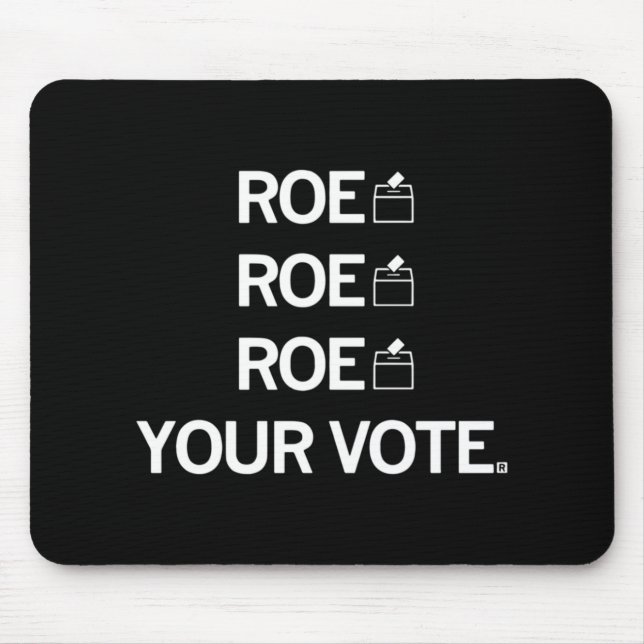 Roe Roe Roe Your Abstimmung Mousepad (Vorne)