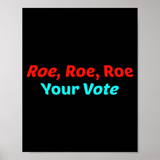 Roe Roe Roe Your Abstimmung Poster (Vorne)