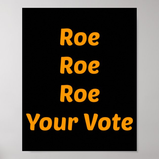 Roe Roe Roe Your Abstimmung Poster (Vorne)