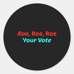 Roe Roe Roe Your Abstimmung Runder Aufkleber