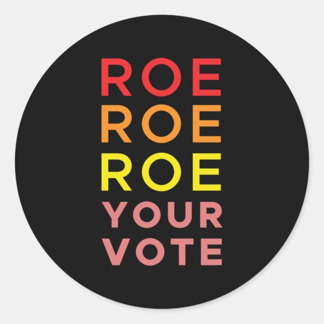 Roe Roe Roe Your Abstimmung Runder Aufkleber (Vorderseite)