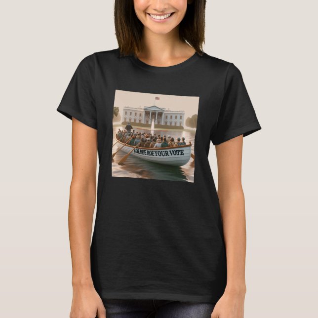 Roe Roe Roe Your Abstimmung T-Shirt (Vorderseite)