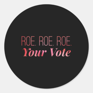 Roe roe roe Your Vote 67 Runder Aufkleber