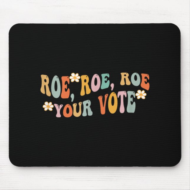 Roe roe roe your vote mousepad (Vorne)