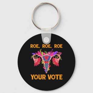 Roe Roe Your Vote - Feministische Blume der Blumen Schlüsselanhänger