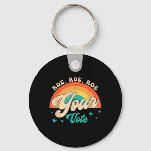 Roe Roe Your Vote - Feministische Blume Schlüsselanhänger